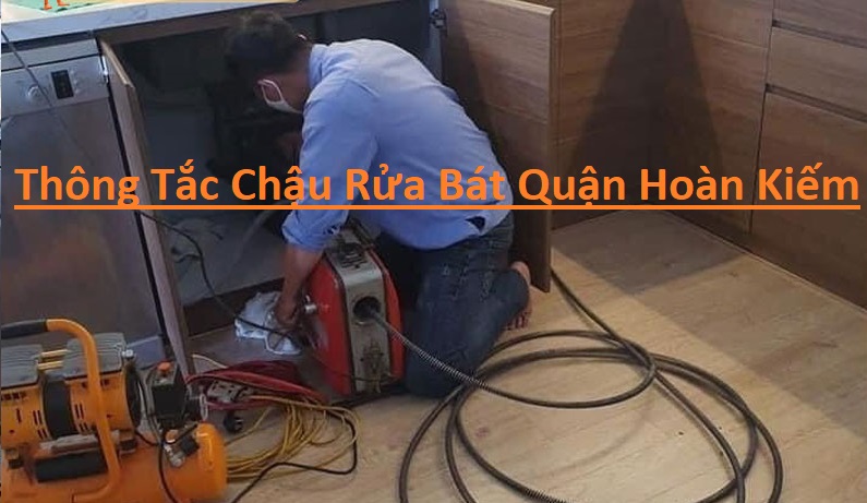 Thông Tắc Chậu Rửa Bát Hoàn Kiếm Giá Rẻ