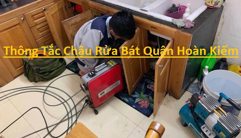 Thông Tắc Chậu Rửa Bát Tại Hoàn Kiếm Giá Rẻ