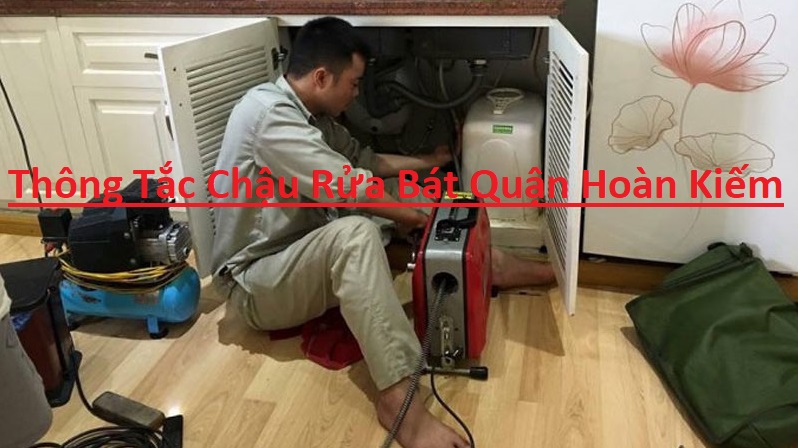 Thông Tắc Chậu Rửa Bát Tại Hoàn Kiếm