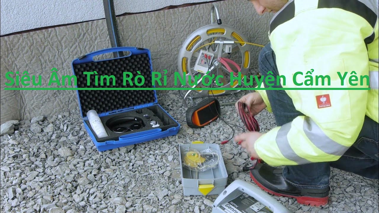 Tìm Rò Rỉ Nước Cẩm Yên Tìm Rò Rỉ Nước Cẩm Yên