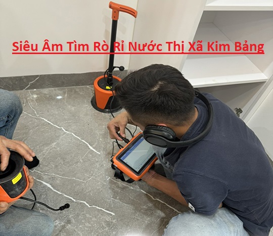 Tìm Rò Rỉ Nước Thị Xã Kim Bảng Tìm Rò Rỉ Nước Thị Xã Kim Bảng