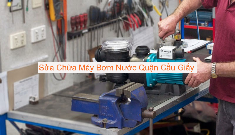 Sửa Chữa Máy Bơm Nước Quận Cầu Giấy Sửa Chữa Máy Bơm Nước Quận Cầu Giấy