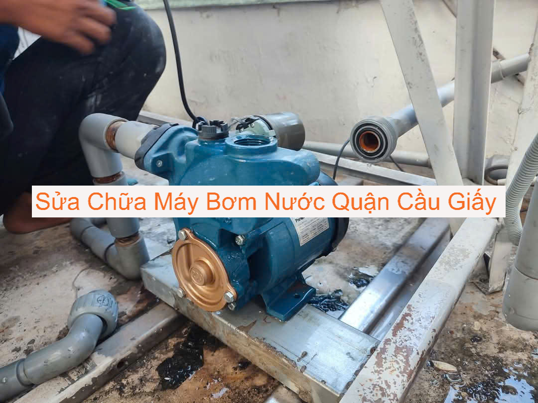 Sửa Máy Bơm Nước Tại Cầu Giấy Sửa Máy Bơm Nước Tại Cầu Giấy