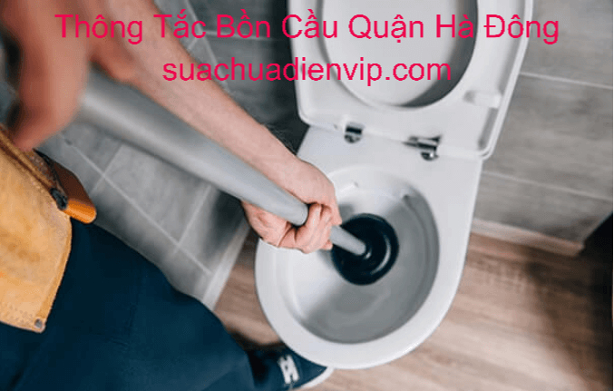 Thông Tắc Bồn Cầu Hà Đông Thông Tắc Bồn Cầu Hà Đông