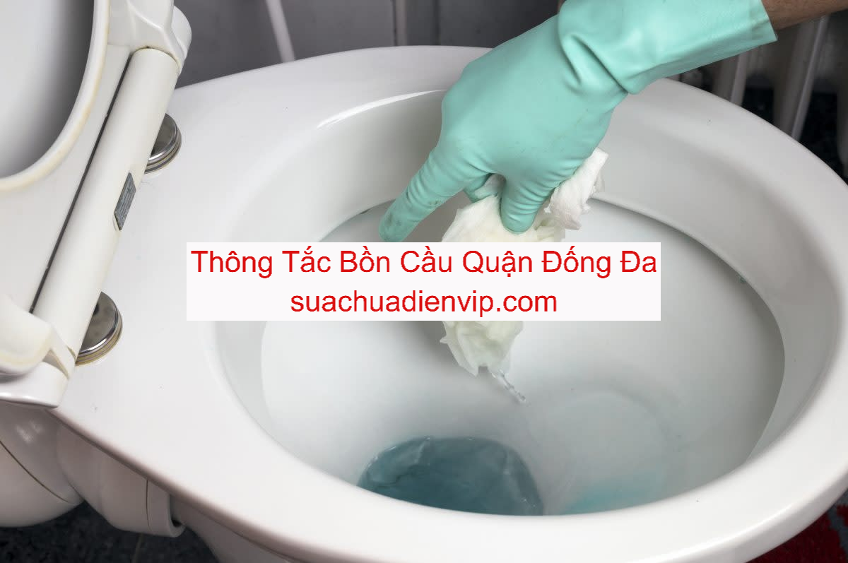 Thông Tắc Bồn Cầu Quận Đống Đa Thông Tắc Bồn Cầu Quận Đống Đa