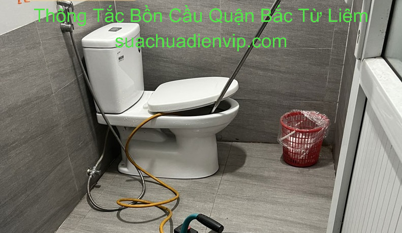 Thông Tắc Bồn Cầu Tại Quận Bắc Từ Liêm
