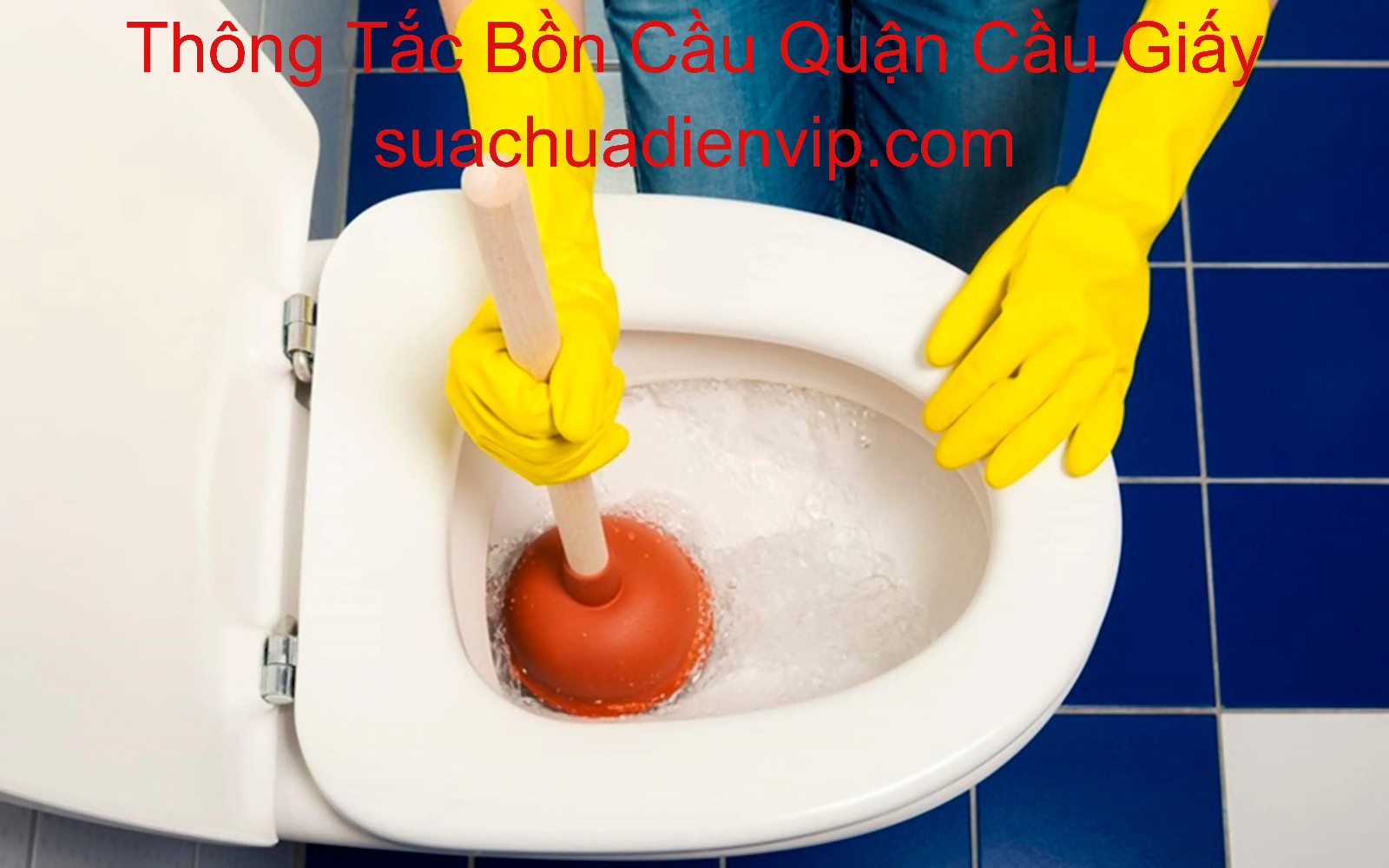 Thông Tắc Bồn Cầu Tại Quận Cầu Giấy Thông Tắc Bồn Cầu Tại Quận Cầu Giấy
