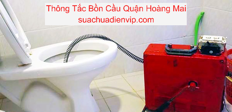 Thông Tắc Bồn Cầu Tại Quận Hoàng Mai Thông Tắc Bồn Cầu Tại Quận Hoàng Mai