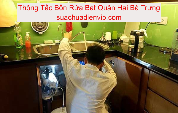 Thông Tắc Bồn Rửa Bát Quận Hai Bà Trưng Thông Tắc Bồn Rửa Bát Quận Hai Bà Trưng