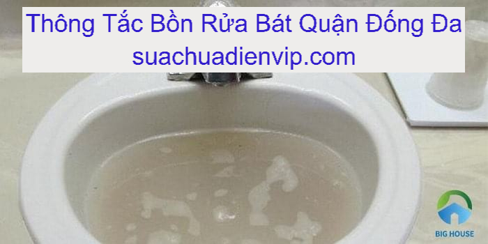 Thông Tắc Bồn Rửa Bát Tại Đống Đa