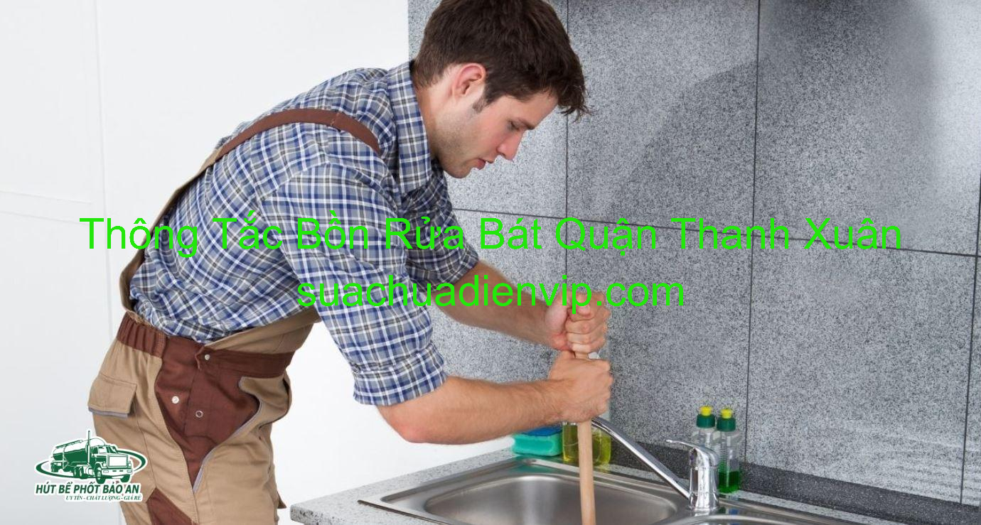 Thông Tắc Bồn Rửa Bát Tại Thanh Xuân Thông Tắc Bồn Rửa Bát Tại Thanh Xuân