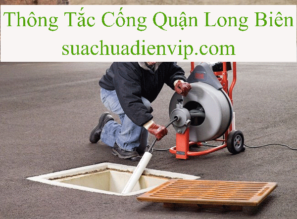 Thông Tắc Cống Tại Long Biên Thông Tắc Cống Tại Long Biên