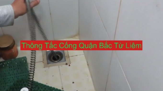 Thông Tắc Cống Tại Quận Bắc Từ Liêm Thông Tắc Cống Tại Quận Bắc Từ Liêm