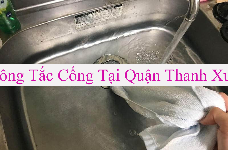 Thông Tắc Cống Tại Quận Thanh Xuân Thông Tắc Cống Tại Quận Thanh Xuân