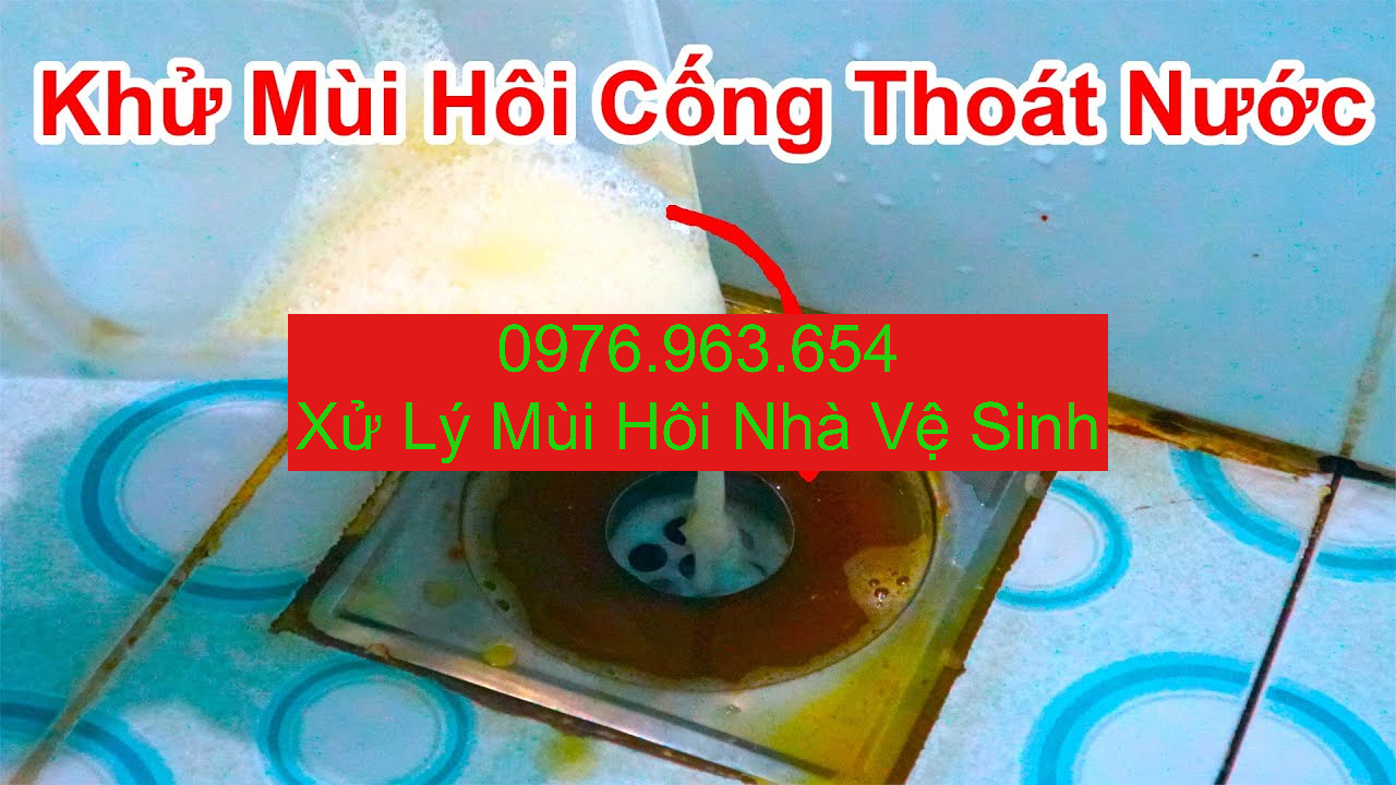 Xử Lý Mùi Hôi Cống Nhà Vệ Sinh Tại Hà Nội Hết 100% Xử Lý Mùi Hôi Cống Nhà Vệ Sinh Tại Hà Nội Hết 100%