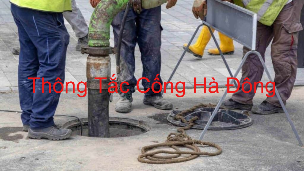 Thông Tắc Cống Quận Hà Đông Thông Tắc Cống Quận Hà Đông