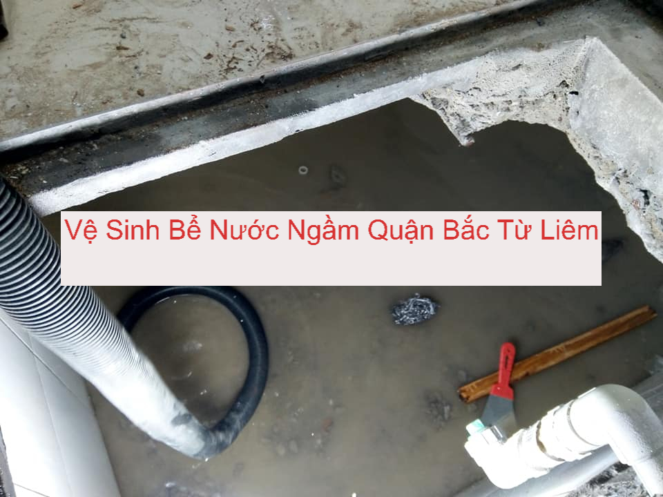 Vệ Sinh Bể Nước Ngầm Bắc Từ Liêm Vệ Sinh Bể Nước Ngầm Bắc Từ Liêm