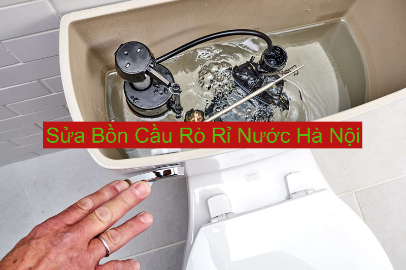 Sửa Bồn Cầu Rò Rỉ Nước Chất Lượng Tại Hà Nội Sửa Bồn Cầu Rò Rỉ Nước Chất Lượng Tại Hà Nội