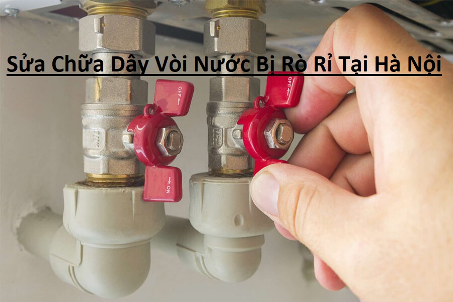 Sửa Chữa Dây Vòi Nước Rò Rỉ Tại Hà Nội Sửa Chữa Dây Vòi Nước Rò Rỉ Tại Hà Nội