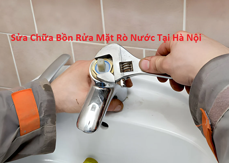 Sửa Chữa Bồn Rửa Mặt Hà Nội